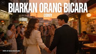 Download lagu Vibes 90an Paling Gila! Coboy - Biarkan Orang Bicara (Versi AI Jernih Banget) mp3