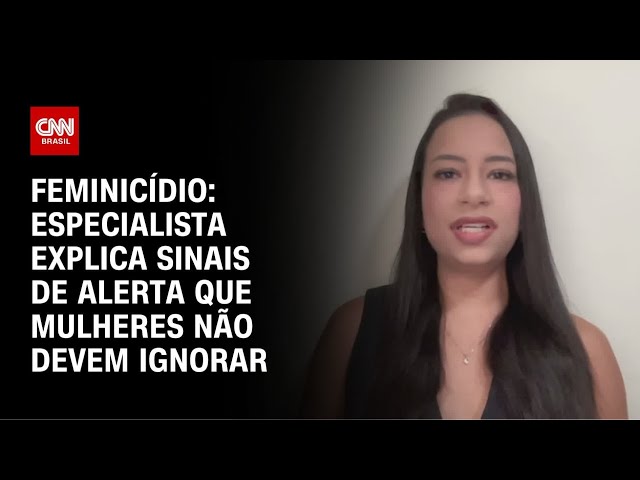 “Feminicídio não acontece do nada”: especialista aponta sinais de alerta | AGORA CNN