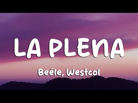Beéle, Westcol, Ovy On The Drums - LA PLENA (W Sound 05) (Letra/Lyrics)