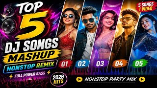 Download lagu Top 5 DJ Songs Mashup 2026 | Nonstop Remix | Full Power Bass | Party Mix mp3