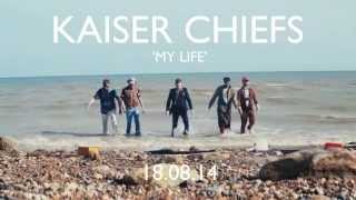Kaiser Chiefs - My Life (Teaser)