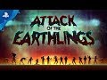 Attack of the Earthlings - Launch Trailer | PS4