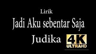 Lirik Jadi Aku Sebentar Saja - Judika