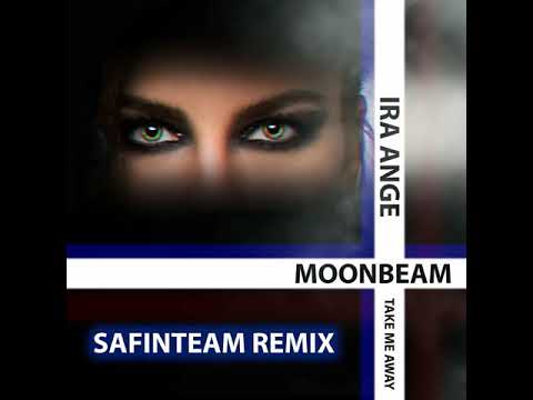 Moonbeam & Ira Ange - «Take Me Away» (Safinteam Remix)