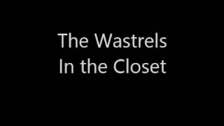 The Wastrels - In the Closet