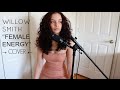 Willow Smith - Female Energy (Sabrina Claudio Cover)