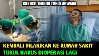 Download lagu TUKUL ARWANA REQUIRES ANOTHER OPERATION, AFTER BEING RASHED TO THE HOSPITAL AGAIN mp3