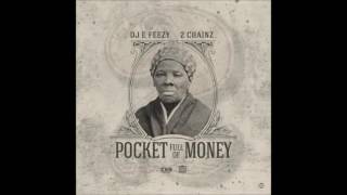 2 Chainz &amp; DJ E Feezy– POCKET FULL OF MONEY [DOWNLOAD]