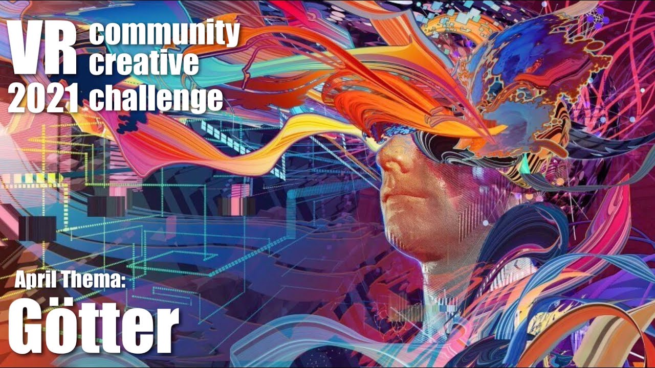 mo fun VR - VR community creative challenge 2021 / April ._. Thema: Götter / deutsch