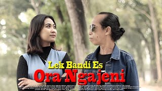 Download lagu Ora Ngajeni - Lek Bandi Es mp3 Download lagu Ora Ngajeni - Lek Bandi Es mp3