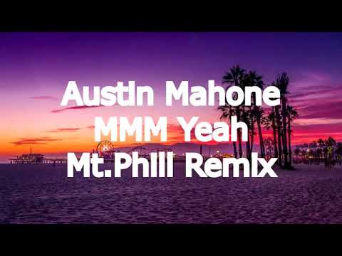 Austin Mahone & PitBull - MMM YEAH (Mt.Phill Remix)(AUDIO)