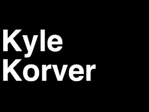 How to Pronounce Kyle Korver Chicago Bulls NBA Basketball Player Runforthecube