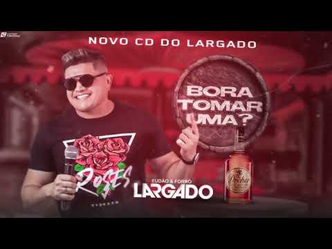 EUDÃO & FORRÓ LARGADO - CD NOVO (BORA TOMAR UMA)