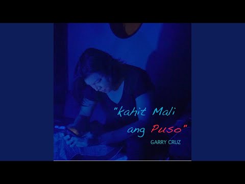 Kahit Mali Ang Puso