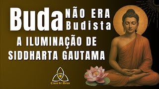 Buddha Was Not a Buddhist: The Enlightenment of Gautama. Who Was the Real Buddha? #buddhism #buddha