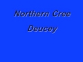 Northern Cree-Deucey