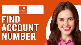 How To Know Your Account Number On GTBank (How To Check My Account Number On GTBank)