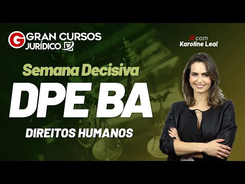 Semana Decisiva DPE BA | Direitos Humanos com Karoline Leal