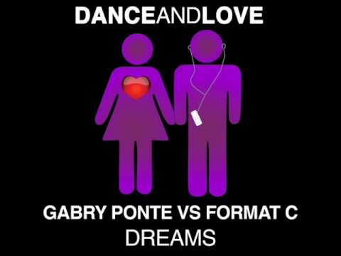 Gabry Ponte & Format C - Dreams (UK Radio Edit)
