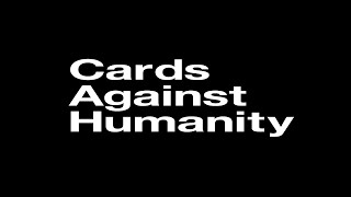 Cards Against Humanity Runthrough