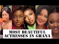 15 MOST BEAUTIFUL ACTRESSES IN GHANA(GHALLYWOOD)2022/2023