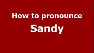 How to pronounce Sandy