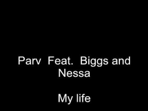 parv feat. biggs and nessa - My life