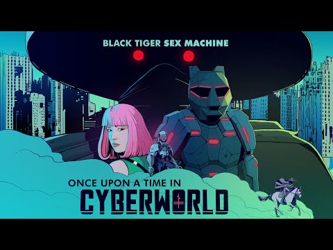 Black Tiger Sex Machine - Once Upon A Time In Cyberworld [Full LP]