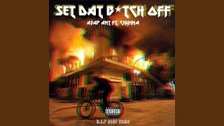 Set Dat Bitch off (feat. Chynna)