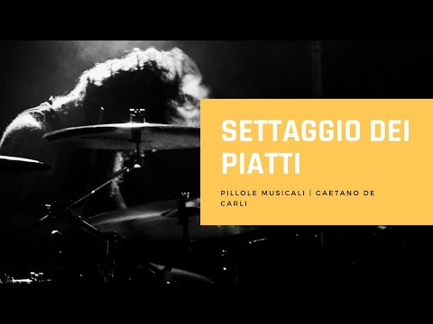 SETTAGGIO DEI PIATTI - Pillole musicali - Music all scuola di musica