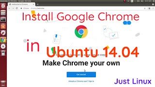 How to Install Google Chrome in (Ubuntu 14.04) - Just Linux