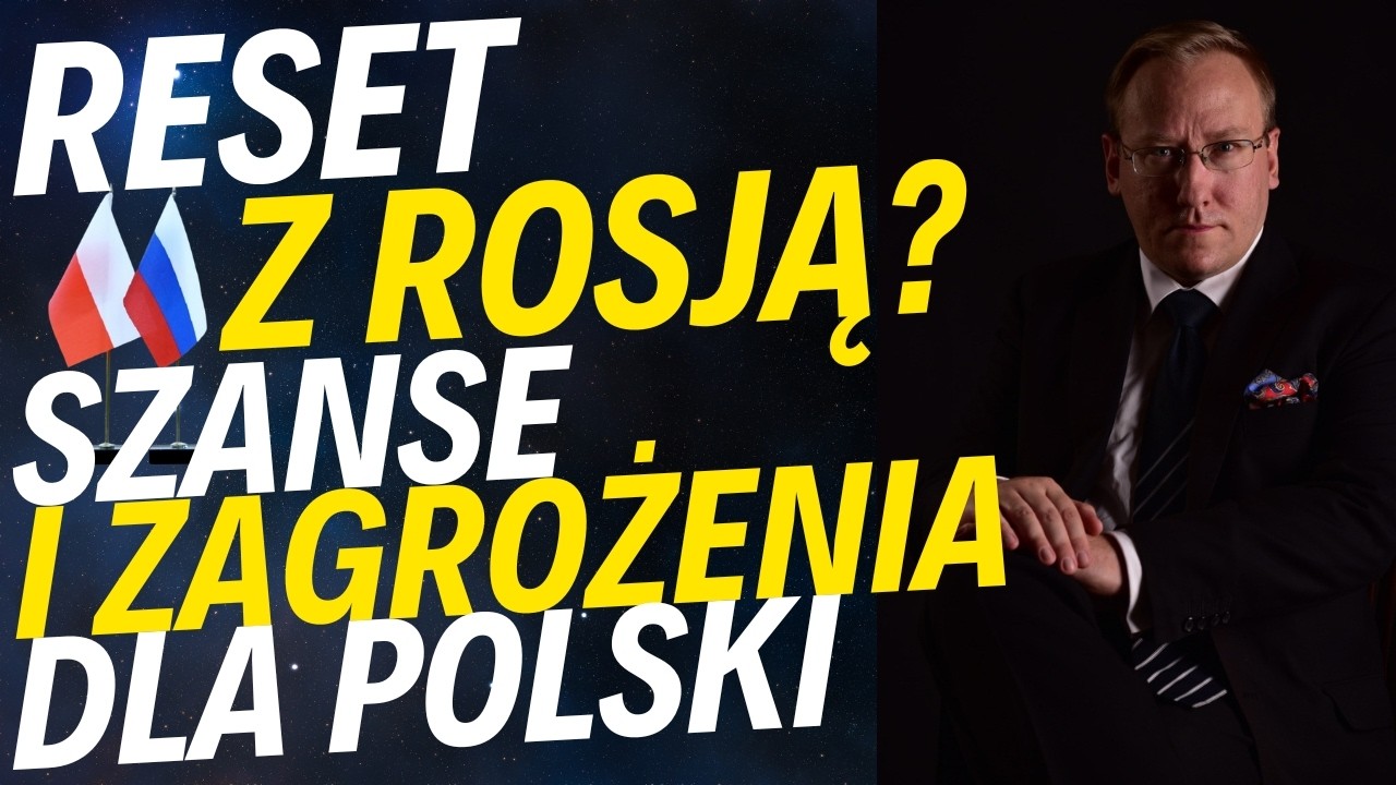 NA ŻYWO: Reset z Rosją? Szanse i zagrożenia dla Polski