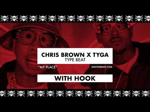 Chris Brown X Tyga Type Beat with Hook by June B - "My Place" Prod. Legion Beats