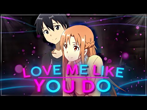 Asuna X Kirito - Love Me Like You Do [EDIT/AMV]