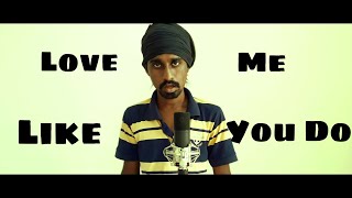 Love Me Like You Do  Sri Lankan Version  Sandaru S