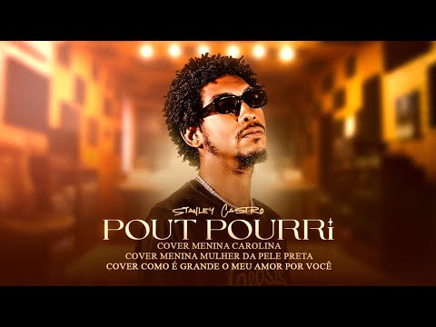 Stanley Castro - Menina Mulher da Pele Preta X Como é Grande Meu Amor Por Você #SetlistStrem