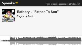 Bathory - &#39;&#39;Father To Son&#39;&#39; (creato con Spreaker)