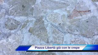 piazza-liberta-non-e-ancora-finita-ma-ci-sono-gia-delle-crepe