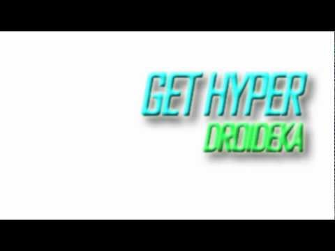 Droideka - Get Hyper 1080p HD [HQ] Best Version!