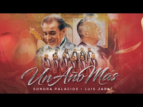 Sonora Palacios, Luis Jara - Un Año Más (Video Oficial)