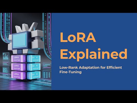 LoRA Explained: Why Low-Rank Adaptation Is the Most Efficient Way to Fine-Tune LLMs
