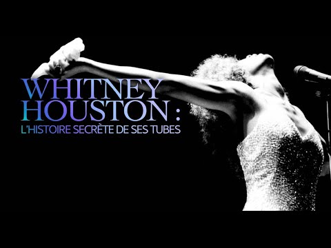 Whitney Houston - L'histoire secrète de ses tubes (2021) Documentaire en Français