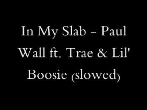 In My Slab - S.L.A.B ft Paul Wall (slowed)