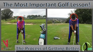 The Most Important Golf Lesson - The Process of Getting Better