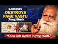 Sadhguru DESTROYS Fake VASTU Shastra For HOME Feng Shui Sadhguru