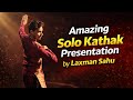 Amazing Solo Kathak Presentation By Laxman Sahu Dikshant Samaroh 2025 Kathak Unplugged Viral