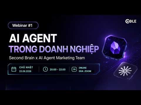 AI AGENT – ỨNG DỤNG NÀO ĐANG THỰC SỰ HIỆU QUẢ? | Second Brain x AI Agent Marketing Team | Webinar