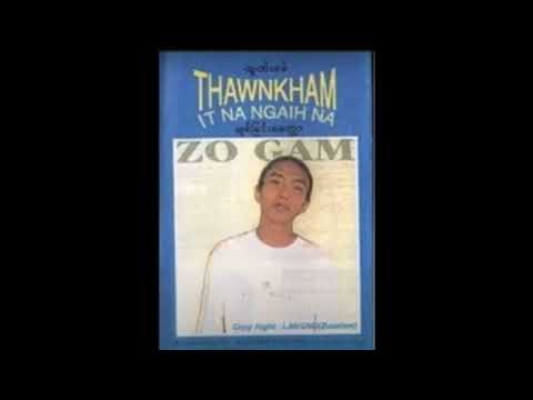 Thawn Kham - It na ngaih na