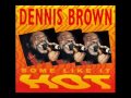 Dennis Brown - Some Like It Hot