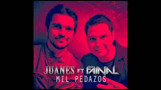 Mil Pedazos - Juanes Ft Fainal (FAINAL Edit